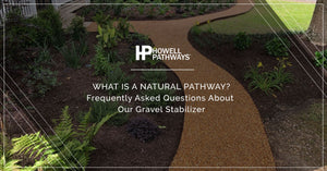 What is a Natural Pathway? Frequently Asked Questions About Our Gravel Stabilizer